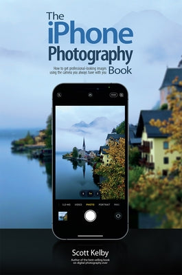 The iPhone Photography Book by Kelby, Scott