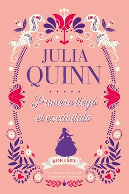 Bridgerton Prequel 4. Primero Llego El Escandalo by Quinn, Julia