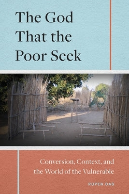 The God That the Poor Seek: Conversion, Context, and the World of the Vulnerable Paperback Langham Global Library