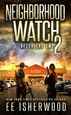 Neighborhood Watch 2: After the EMP Paperback Independently Published
