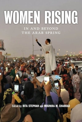 Women Rising: In and Beyond the Arab Spring Paperback New York University Press
