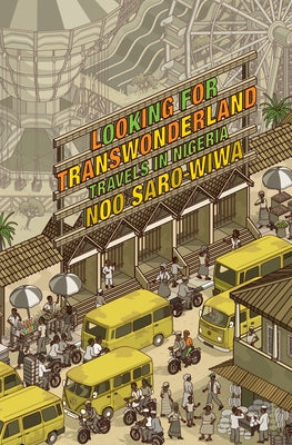 Looking for Transwonderland: Travels in Nigeria Paperback Soft Skull
