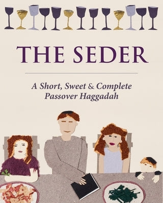The Seder: A Short, Sweet and Complete Passover Haggadah Cut It Out Publishers
