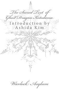 The Sacred Text of Ghost Dragon Kotodama Paperback Createspace Independent Publishing Platform