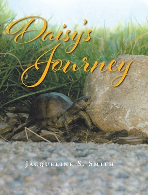 Daisy's Journey by Smith, Jacqueline S.