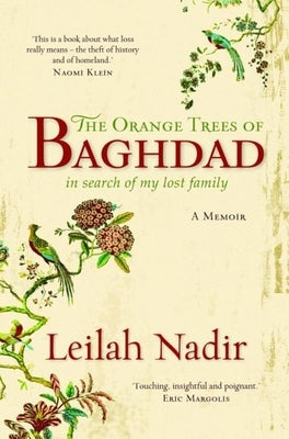 The Orange Trees of Baghdad: In Search of My Lost Family by Nadir, Leilah