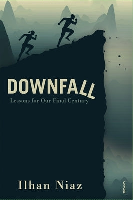Downfall: Lessons from Our Final Century Paperback Cscr, Islamabad
