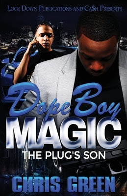 Dope Boy Magic: The Plug's Son by Green, Chris