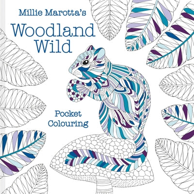 Millie Marotta's Woodland Wild: Pocket Colouring by Marotta, Millie