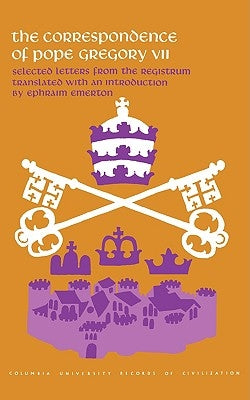 The Correspondence of Pope Gregory VII Paperback W. W. Norton & Company