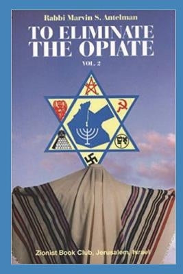 To Eliminate the Opiate: Vol. 2 Independently Published