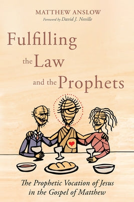 Fulfilling the Law and the Prophets Paperback Pickwick Publications