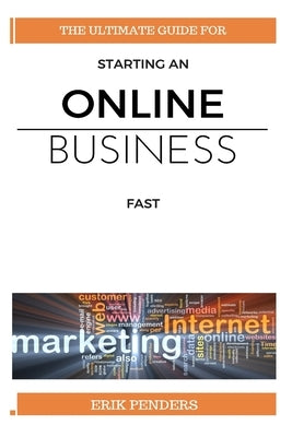 Online business: The ultimate guide for starting an online business fast Paperback Createspace Independent Publishing Platform