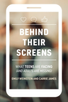 Behind Their Screens: What Teens Are Facing (and Adults Are Missing) Paperback MIT Press