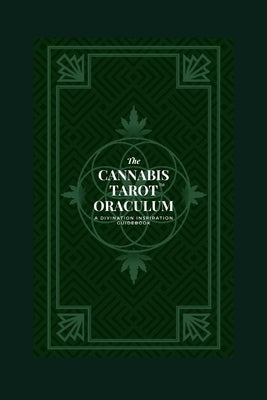 The Cannabis Tarot(TM) Oraculum: A Divination Inspiration Guidebook by Existence, Beautiful