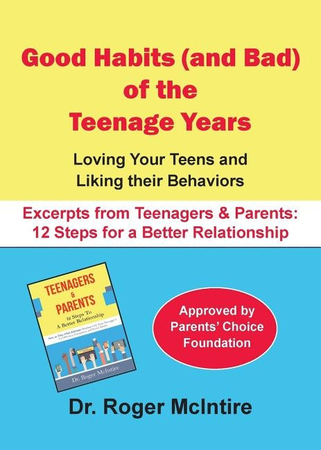 Good Habits (and Bad) of the Teenager Years: Loving Your Teens and Liking Their Behaviors Paperback Summit Crossroads Press
