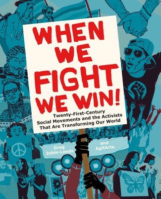 When We Fight, We Win: Twenty-First-Century Social Movements and the Activists That Are Transforming Our World New Press