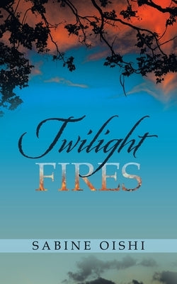 Twilight Fires Paperback Archway Publishing