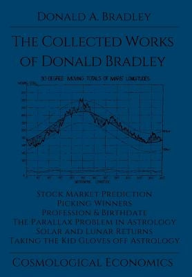 The Collected Writings of Donald Bradley by Bradley, Donald a.