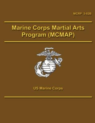 Marine Corps Martial Arts Program (MCMAP) Paperback Createspace Independent Publishing Platform
