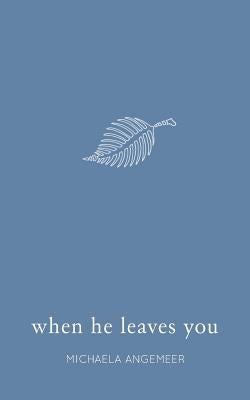 When He Leaves You Paperback Michaela Angemeer