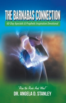 The Barnabas Connection: 60-Day Apostolic & Prophetic Inspiration Devotional Paperback WestBow Press
