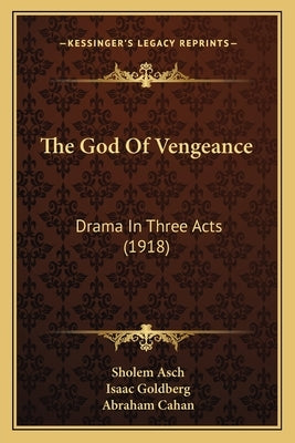 The God Of Vengeance: Drama In Three Acts (1918) by Asch, Sholem