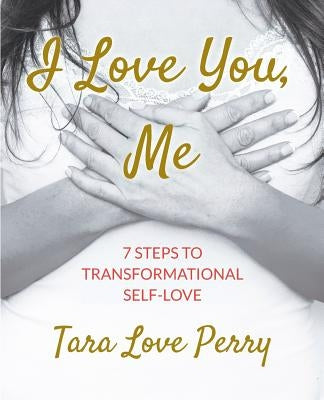 I Love You, Me by Perry, Tara Love