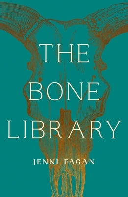 The Bone Library by Fagan, Jenni