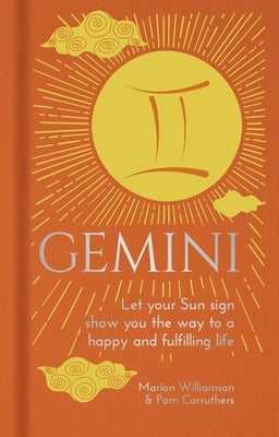 Gemini: Let Your Sun Sign Show You the Way to a Happy and Fulfilling Life by Williamson, Marion