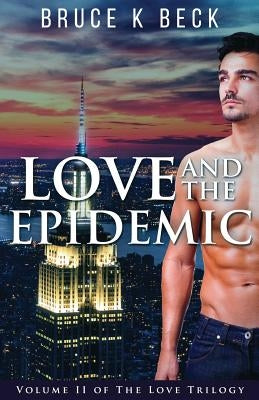 Love and the Epidemic by Bruce K. Beck