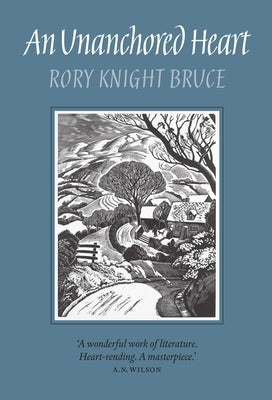 An Unanchored Heart by Knight Bruce, Rory