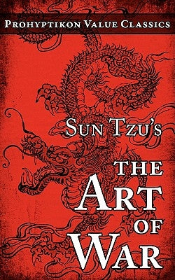 Sun Tzu's The Art of War Paperback Prohyptikon Publishing Inc.