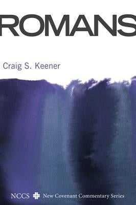 Romans by Keener, Craig S.