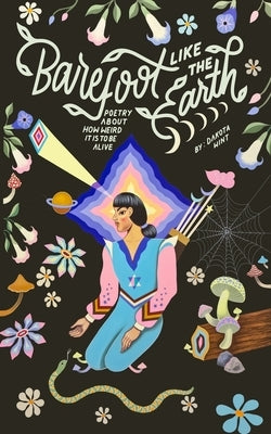 Barefoot Like The Earth: The Poetry of Spiritual Awakening Paperback Dakota Wint