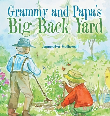 Grammy and Papa's Big Back Yard by Hollowell, Jeannette