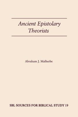 Ancient Epistolary Theorists by Malherbe, Abraham J.