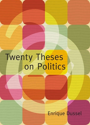 Twenty Theses on Politics Paperback Duke University Press