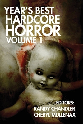 Year's Best Hardcore Horror Volume 1 by Chandler, Randy