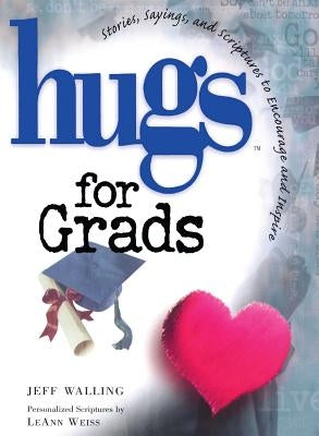 Hugs for Grads: Stories, Sayings, and Scriptures to Encourage and Inspire Paperback Howard Books