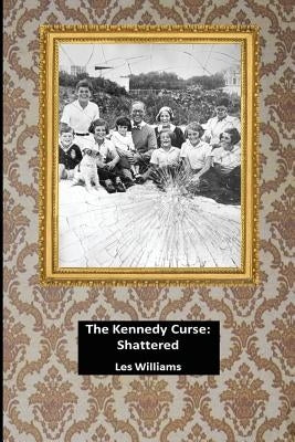 The Kennedy Curse: Shattered Paperback Gayles Publishing