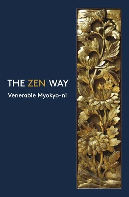 The Zen Way by Myokyo-Ni, Venerable
