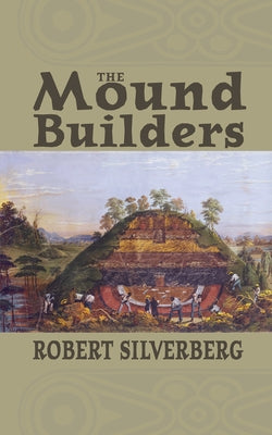 The Mound Builders Paperback Ohio University Press