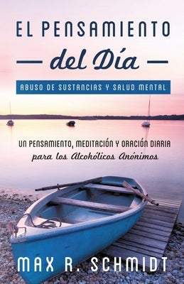 El Pensamiento del Día: Un pensamiento, meditación y oración para los Alcohólicos Anónimos by Jayde, Fiona