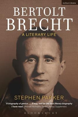 Bertolt Brecht: A Literary Life by Parker, Stephen