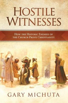 Hostile Witnesses: How the His Paperback Catholic Answers Press