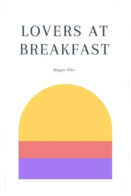 Lovers at breakfast Paperback Independently Published