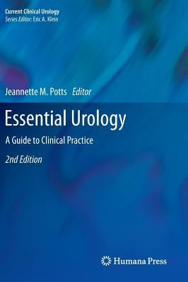 Essential Urology: A Guide to Clinical Practice by Potts, Jeannette M.