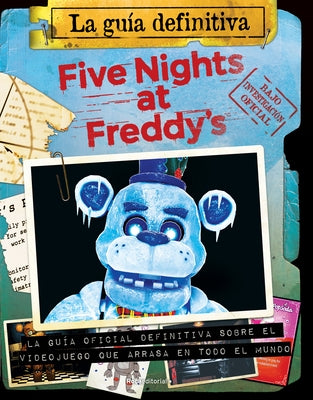 Five Nights at Freddy's. La Guía Definitiva / Five Nights at Freddy's. the Ultimate Guide by Cawthon, Scott