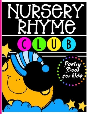 Nursery Rhyme Club: Perfect Interactive and Educational Gift for Baby, Toddler 1-3 and 2-4 Year Old Girl and Boy Paperback Independently Published